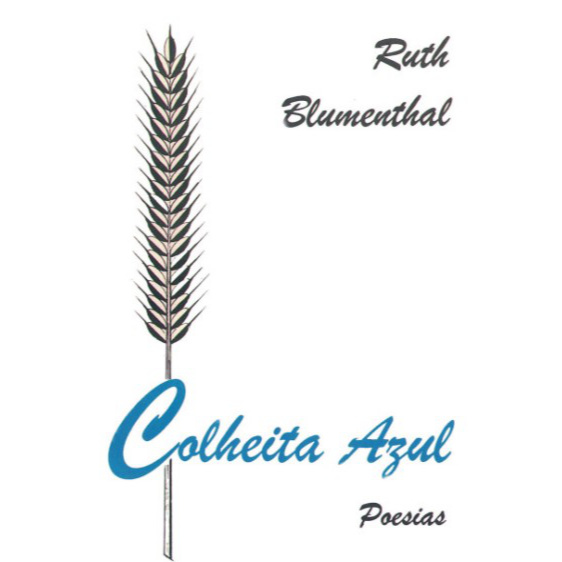 Colheita Azul – Poemas de Ruth Blumenthal