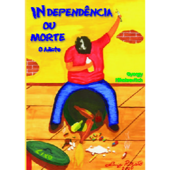 Independência ou Morte – O Adicto – Gyorgy Nicolaivith