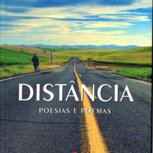 DISTÂNCIA - Poemas de Maria Eliza Rorato
