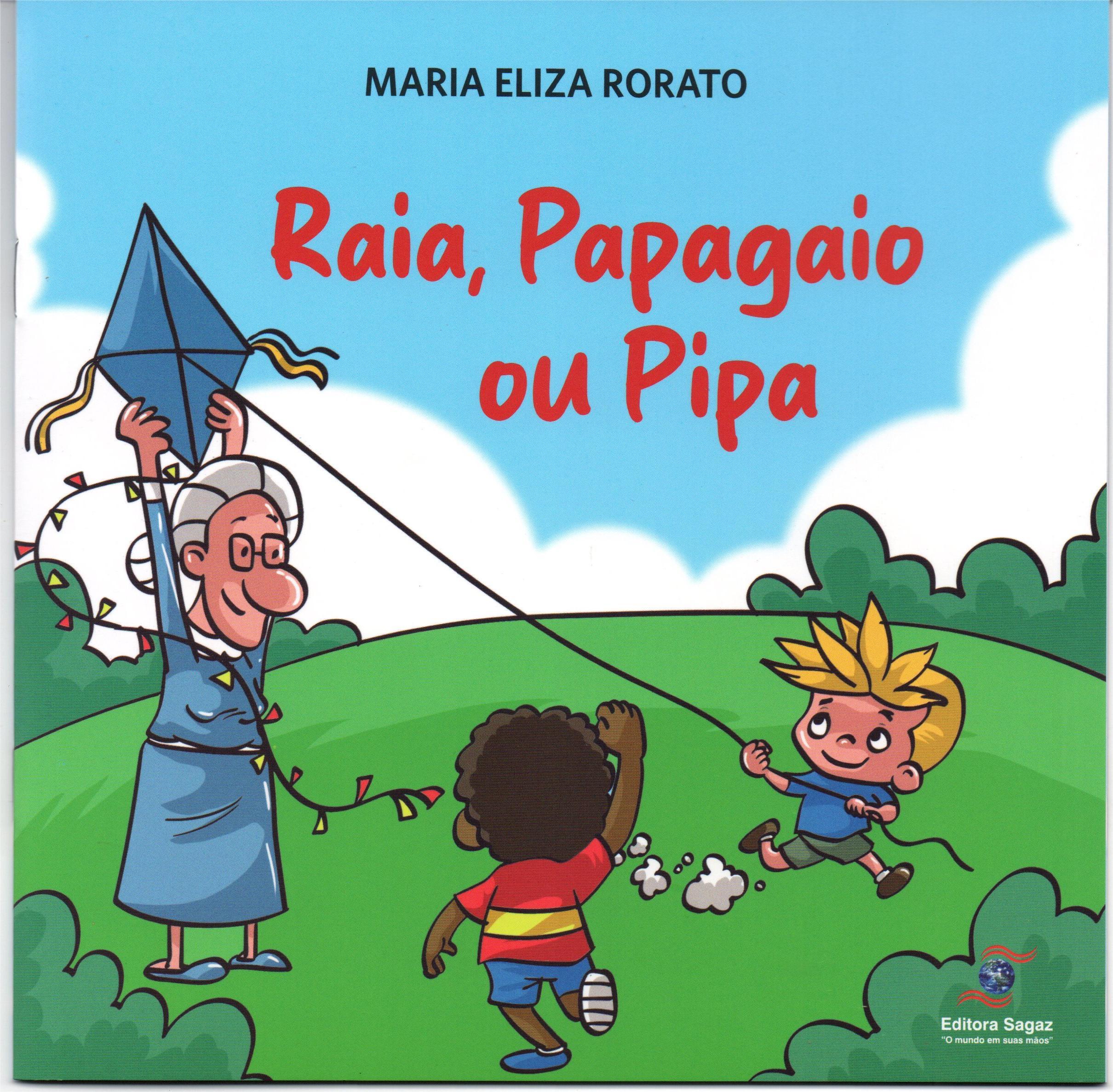 RAIA, PAPAGAIO OU PIPA de MARIA ELIZA RORATO