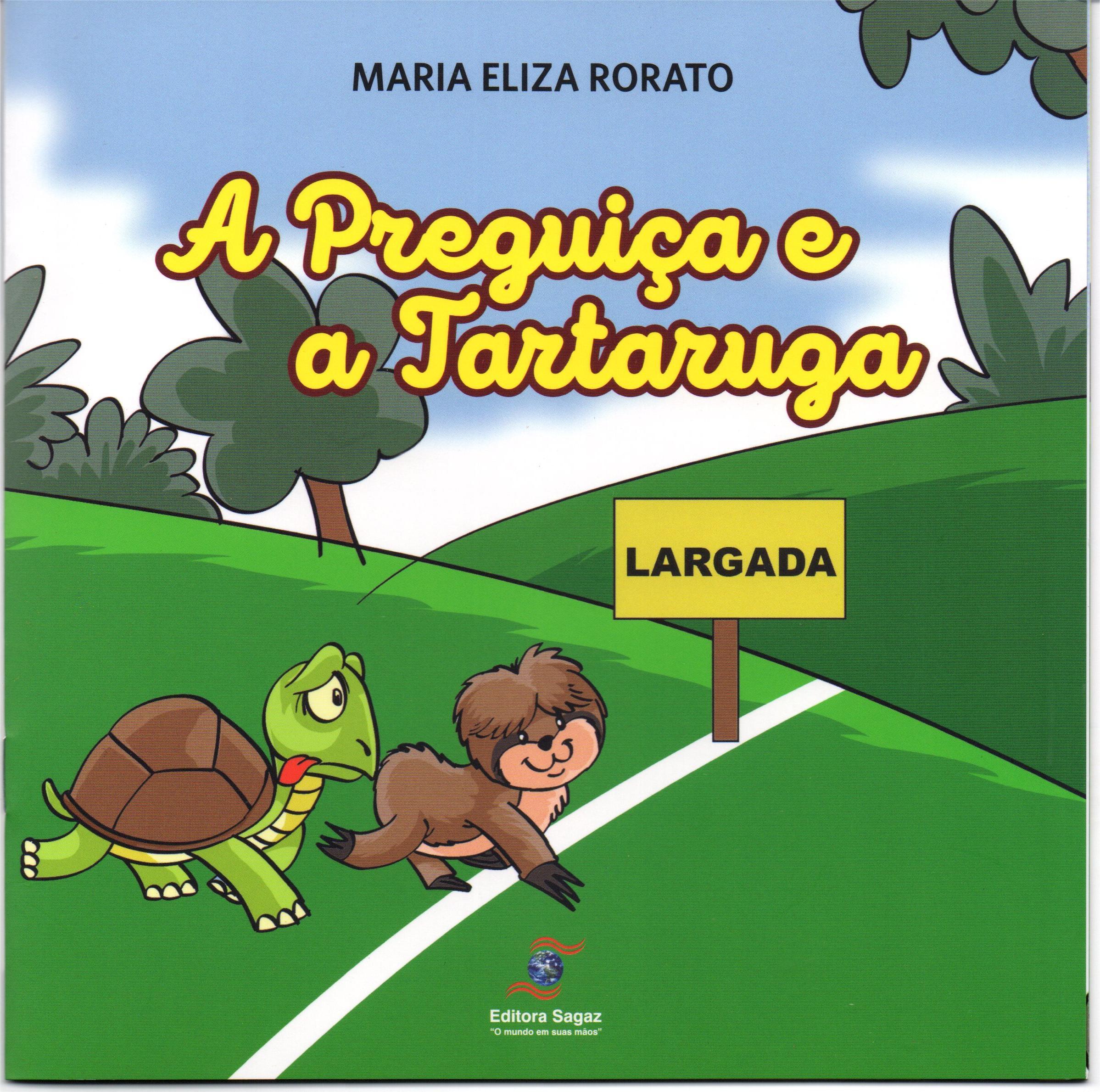 A PREGUIÇA E A TARTARUGA – Livro Infantil – MARIA ELIZA RORATO